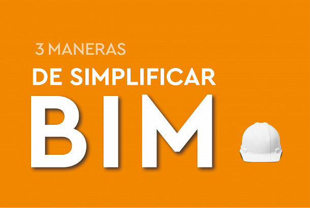 3 maneras de simplificar BIM